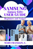 Samsung Galaxy S26+ User Guide: Master Gaming Performance, and Thermal Management