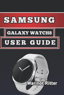 Samsung Galaxy Watch8 User Guide: Master Setup, Fitness Tracking, and Optimization