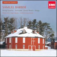 Samuel Barber: String Quartet; Serenade; Dover Beach; Songs - Bradley Moore (piano); Endellion String Quartet; Eric Cutler (tenor); Roger Vignoles (piano); Thomas Allen (baritone)