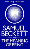 Samuel Beckett and the Meaning of Being: A Study in Ontological Parable