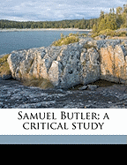 Samuel Butler; A Critical Study