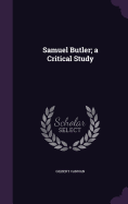 Samuel Butler; a Critical Study