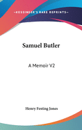 Samuel Butler: A Memoir V2