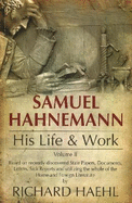 Samuel Hahnemann: His Life & Work -- Volume 2