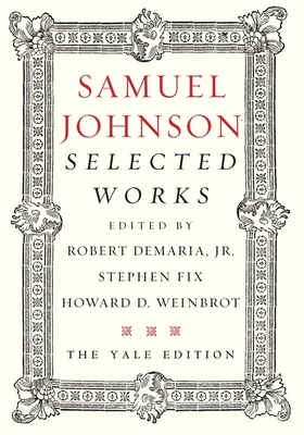 Samuel Johnson: Selected Works - Johnson, Samuel, and DeMaria, Robert (Editor), and Fix, Stephen (Editor)