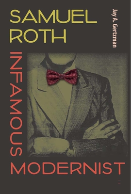 Samuel Roth, Infamous Modernist - Gertzman, Jay A