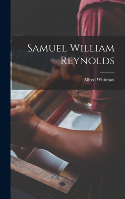 Samuel William Reynolds - Whitman, Alfred