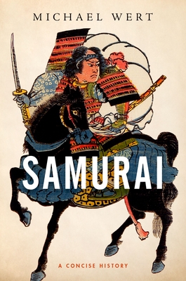 Samurai: A Concise History - Wert, Michael