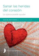 Sanar las heridas del coraz?n - Participant Guide