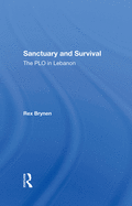 Sanctuary and Survival: The PLO in Lebanon