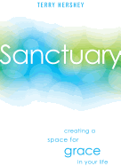 Sanctuary: Creating a Space for Grace in Your Life