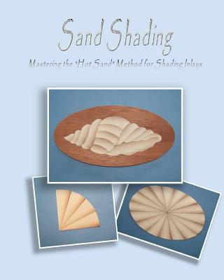 Sand Shading: Mastering the 'Hot Sand' Method for Shading Inlays - Bagnall, Ralph W