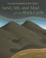 Sand, Silt, and Mud and the Rock Cycle