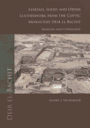 Sandals, shoes and other leatherwork from the Coptic Monastery Deir el-Bachit
