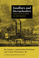 Sandbars and Sternwheelers: Steam Navigation on the Brazos