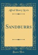 Sandburrs (Classic Reprint)