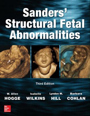 Sanders' Structural Fetal Abnormalities, Third Edition - Hogge, W. Allen, and Wilkins, Isabelle, and Hill, Lyndon