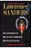 Sanders: Three Complete Novels: The Tomorrow File, the Tangent Objective, the Tangent Factor