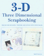 Sandi Genovese's Three-Dimensional Scrapbooks: Techniques for Building Texture & Style Into Your Pages