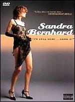 Sandra Bernhard: I'm Still Here...Damn It!