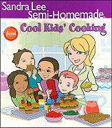 Sandra Lee Semi-Homemade Cool Kids Cooking