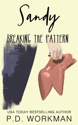 Sandy, Breaking the Pattern - Workman, P D