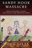 Sandy Hook Massacre: When Seconds Count - Police Are Minutes Away