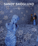 Sandy Skoglund: Hybrid Visions