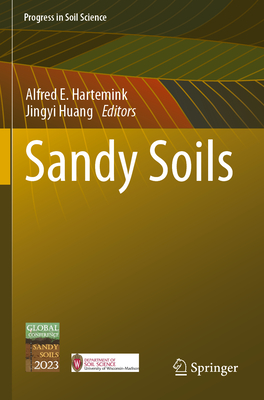 Sandy Soils - Hartemink, Alfred E. (Editor), and Huang, Jingyi (Editor)