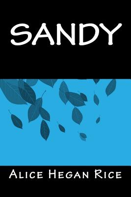 Sandy - Books, Only (Editor), and Rice, Alice Hegan