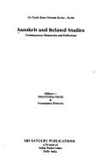 Sanskrit and Related Studies: Contemporary Researches and Reflections
