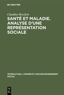 Sant? Et Maladie: Analyse d'Une Repr?sentation Sociale