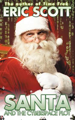Santa and the Cyberspace Plot - Scott, Eric