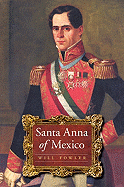 Santa Anna of Mexico