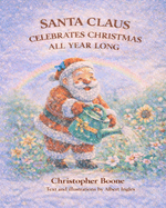 Santa Claus Celebrates Christmas All Year Long