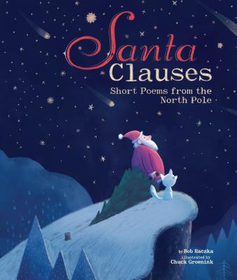 Santa Clauses: Short Poems from the North Pole - Raczka, Robert