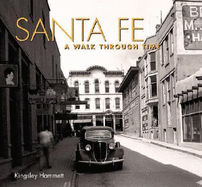 Santa Fe a Walk Through Time: A Walk Through Time