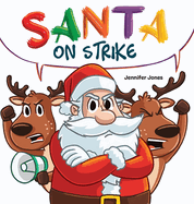 Santa on Strike: A Funny Christmas Rhyming Read Aloud
