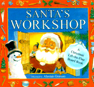 Santa's Workshop: A Christmas Lift-The-Flap Board Book