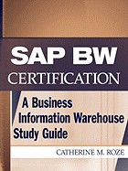 SAP Bw Certification: A Business Information Warehouse Study Guide