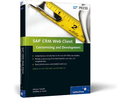 SAP CRM Web Client-Customizing and Development - F�chsle, Michael, and Zierke, Matthias E.