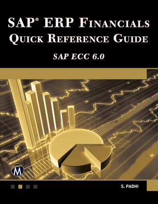 SAP Erp Financials: Quick Reference Guide - Padhi, Surya