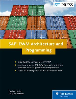 SAP EWM Architecture and Programming - Zoellner, Peter, and Halm, Robert, and Schapler, Daniela