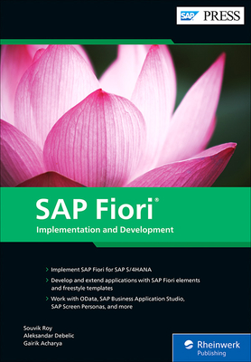 SAP Fiori: Implementation and Development - Roy, Souvik, and Debelic, Aleksandar, and Acharya, Gairik