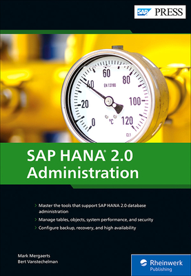 SAP Hana 2.0 Administration - Mergaerts, Mark, and Vanstechelman, Bert