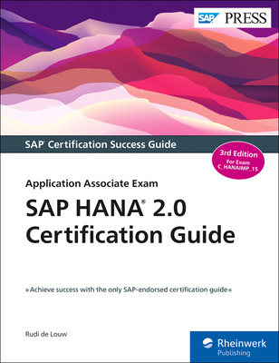 SAP Hana 2.0 Certification Guide: Application Associate Exam - De Louw, Rudi