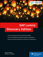 SAP Lumira, Discovery Edition: The Comprehensive Guide