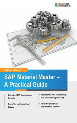 SAP Material Master: A Practical Guide - Johnson, Matthew