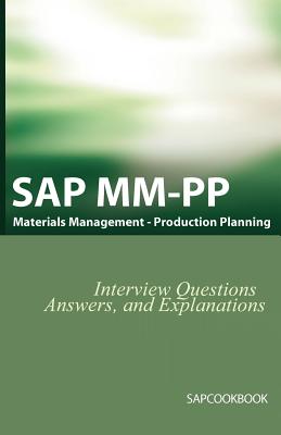 SAP MM / Pp Interview Questions, Answers, and Explanations: SAP Production Planning Certification - Stewart, Jim