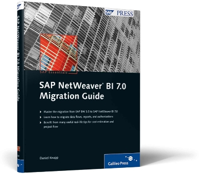 SAP NetWeaver BI 7.0 Migration Guide: SAP PRESS Essentials 50 - Knapp, Serge Daniel